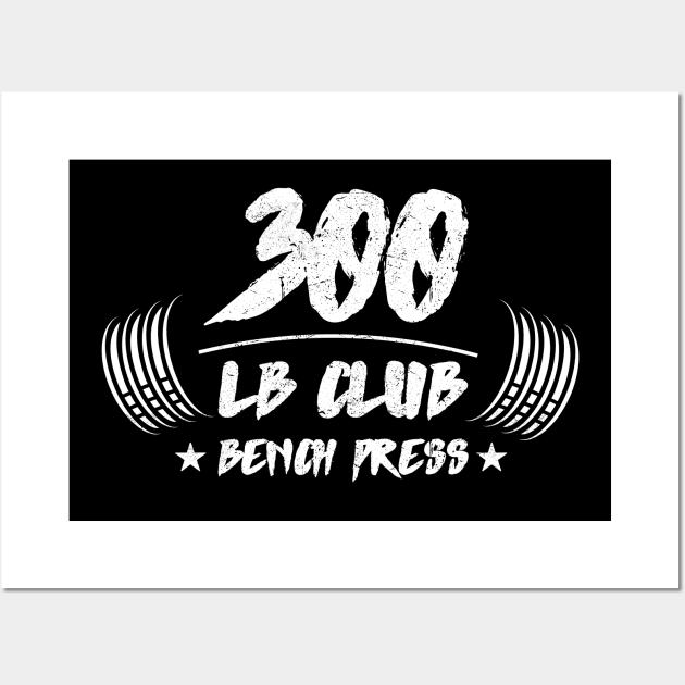 300 LB Club Bench Press Wall Art by AniTeeCreation